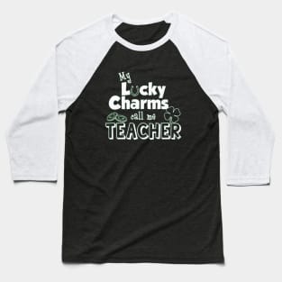 My Lucky Charms Call Me Teacher Baseball T-Shirt